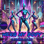 Artwork for "WERQ MY BODY"