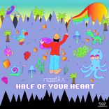 Artwork for "Half Of Your Heart"