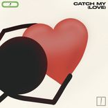 Catch My (Love)
