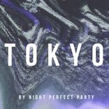 Artwork for "Tokyo By Night Perfect Party"