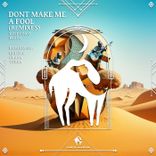 Don’t Make Me a Fool
