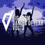 Artwork for "Big Room Dances Of Year, Vol. 3"