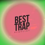 Artwork for "Best Trap Playlist"