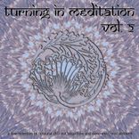 Artwork for "Turning in Meditation, Vol. 2 - A Fine Selection of Binaural Chill Out, Yoga Flow and Deep Electronic Ambient"