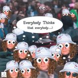 Portada para "Everybody Thinks (that everybody...)"