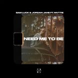 Artwork voor "Need Me to Be"