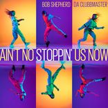 Artwork for "Ain't No Stoppin' Us Now"