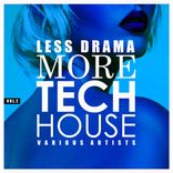 Artwork for "Less Drama More Tech House, Vol. 2"