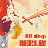 Artwork for "No Sleep Berlin"