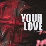 Artwork for "Your Love"
