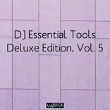 Artwork voor "DJ Essential Tools: Deluxe Edition, Vol. 5"