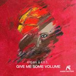 Artwork for "Give Me Some Volume"