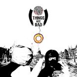 Artwork for "Things Are Bad"