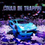 Artwork for "could be trappin"