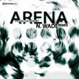 Artwork for "Arena - N. Wade Remix"