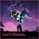 Artwork for "Luv's Gonna..."