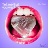 Artwork for "Tell Me That You Want Me"