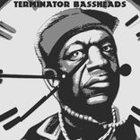 Artwork for "Terminator Bassheads"