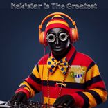 Kek'star Is The Greatest