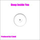 Deep Inside You