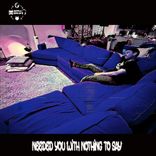 Needed You with Nothing to Say