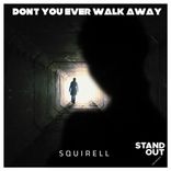 Artwork for "Don't You Ever Walk Away"