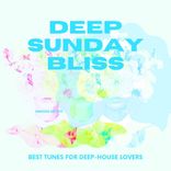 Artwork für "Deep Sunday Bliss (Best Tunes For Deep-House Lovers), Vol. 2"