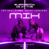 Artwork for "Everybody Is In The Mix (The Best Dance Cover Versions), Vol. 2"