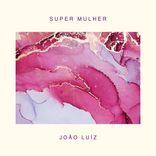Artwork for "Super Mulher (Album Version)"
