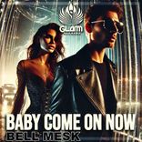 Artwork for "Baby Come on Now"