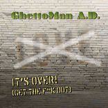 Artwork voor "It's Over (Get The Fuck Out)"