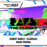 Artwork for "Rave the Planet: Supporter Series, Vol. 007"