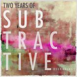 Artwork for "2 Years Of Subtractive Recordings"