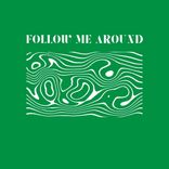 Follow Me Around