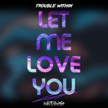 Artwork for "Let Me Love You"