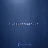 Artwork for "Time 2 Underground"