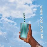 Artwork voor "When You Love Me"