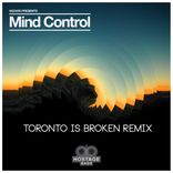 Artwork for "Mind Control (Toronto Is Broken Remix)"