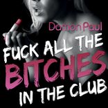 Artwork for "Fuck All The Bitches In The Club"