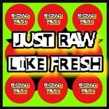 Just Raw Like Fresh