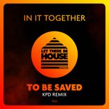 Artwork for "To Be Saved (KPD Remix)"