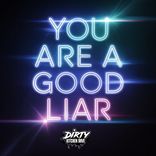 You Are A Good Liar