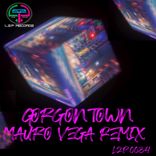 Portada para "Gorgon Town - Mauro Vega Remix"