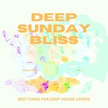 Artwork für "Deep Sunday Bliss (Best Tunes For Deep-House Lovers), Vol. 4"