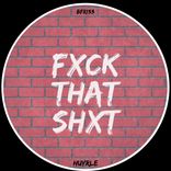 Artwork for "Fuck That Shit"