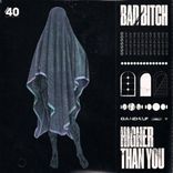 Artwork for "Bad Bitch / Higher Than You"
