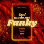 Artwork for "God Made Me Funky (Groovy House Tunes), Vol. 4"