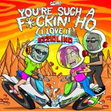 Artwork for "You're Such a Fckin' Ho (I Love It)"