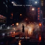 Artwork for "Not Our Time"