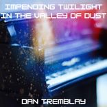 Portada para "Impending Twilight in the Valley of Dust"